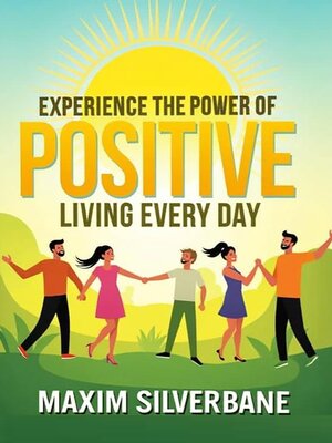 cover image of Experience the Power of Positive Living Every Day